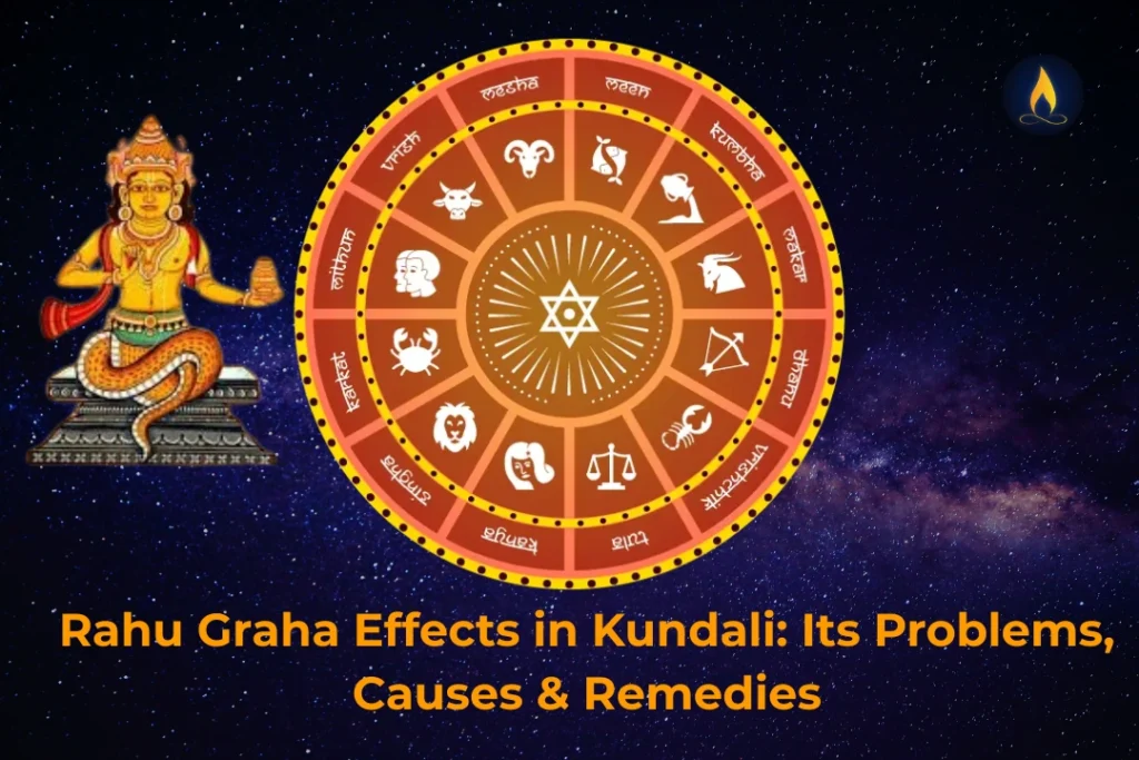 Rahu Graha Effects in Kundali: Signs of Weak Rahu, Life Impact & Remedies 